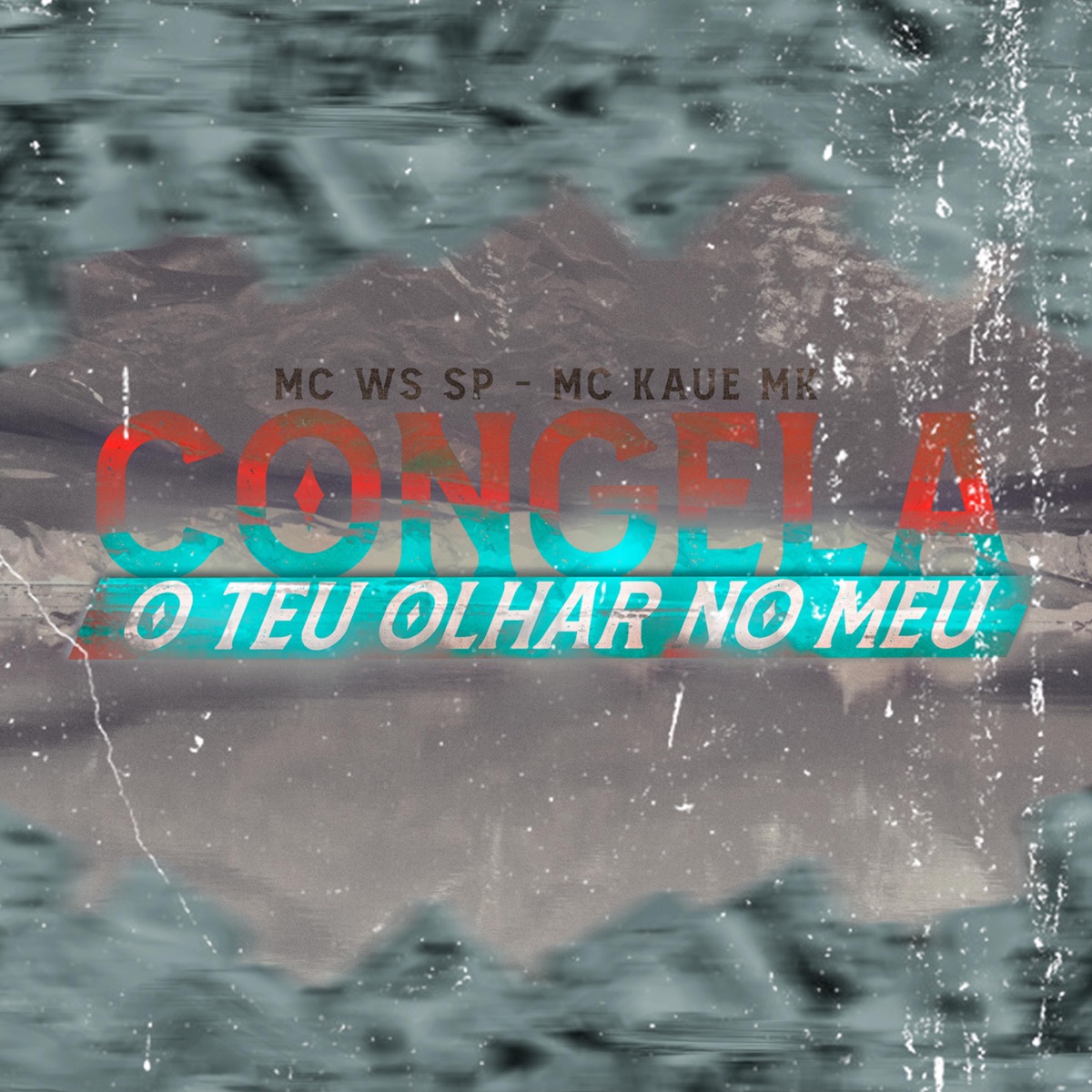Congela o Teu Olhar no Meu - Single by Mc Ws Sp & MC Kaue MK album cover