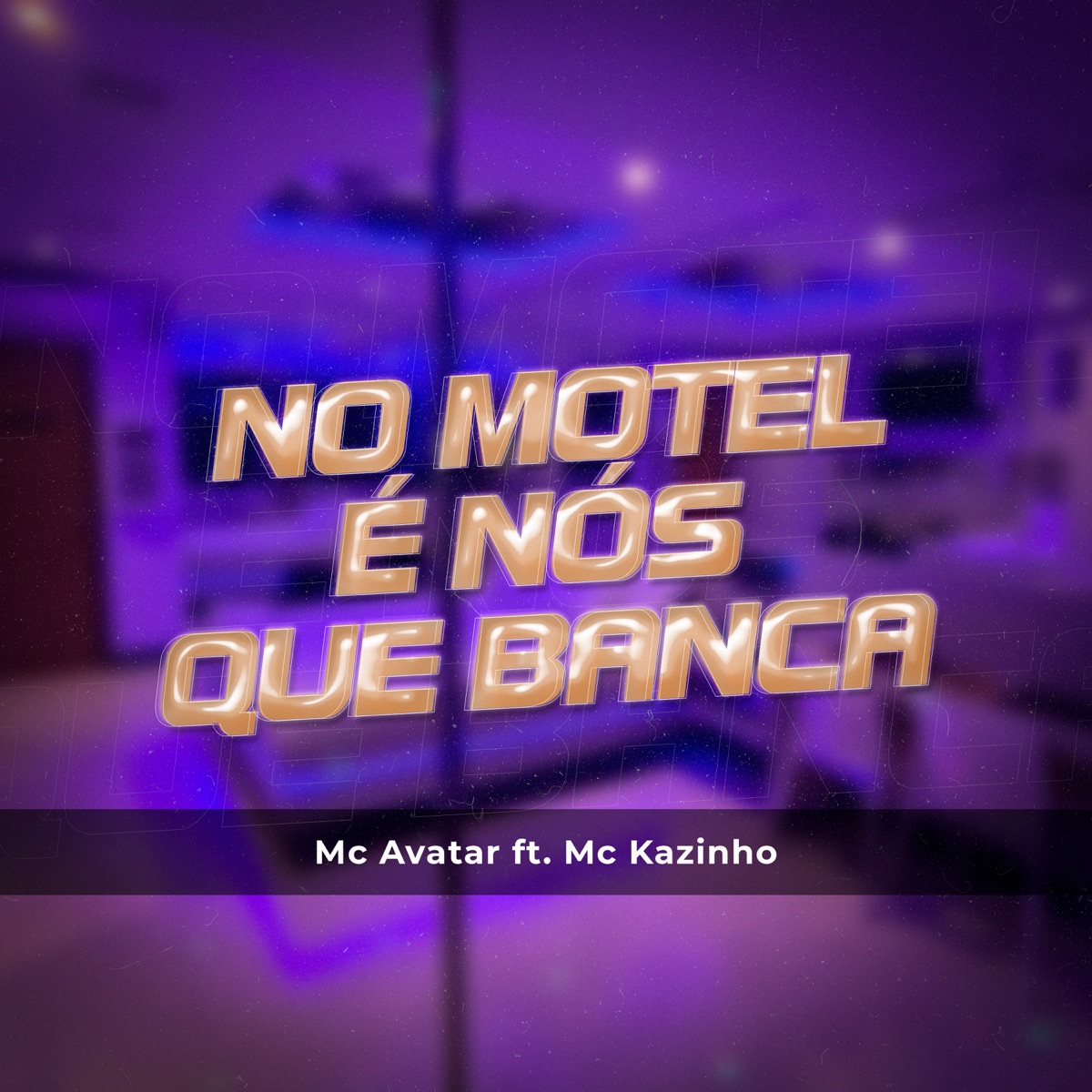 No Motel É Nós Que Banca - Single by Mc Avatar & MC Kazinho album cover