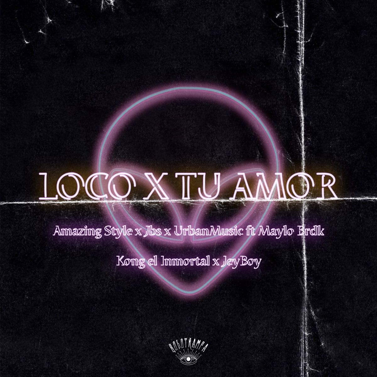 Loco x Tu Amor (feat. Jeyboy, Kong El Inmortal & MAYLO BRDK) - Single by Amazing Style, JBS & Urbanmusic album cover