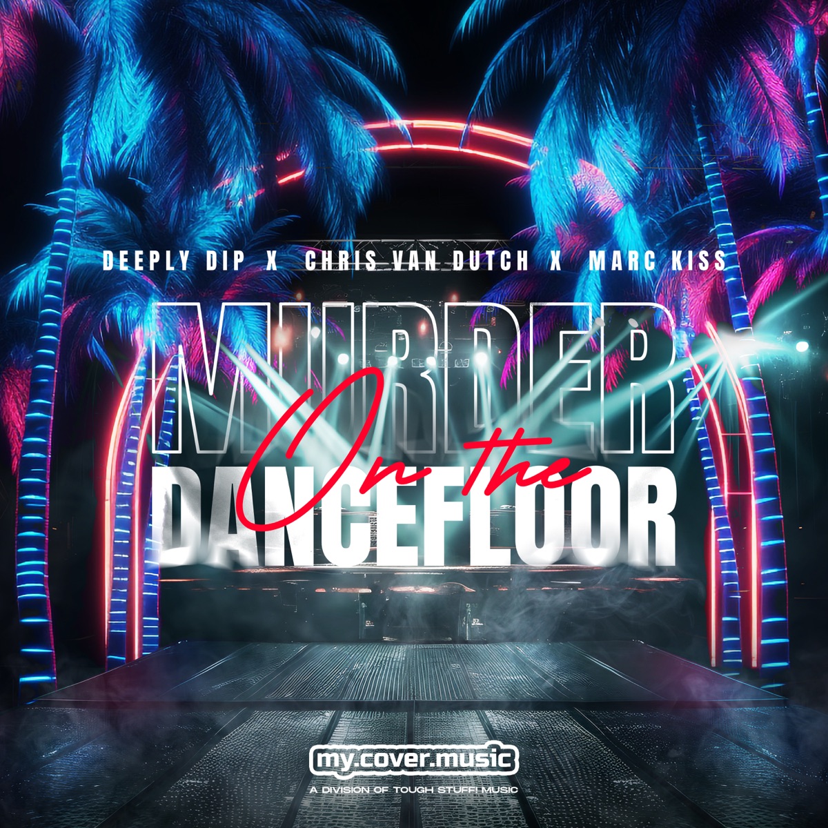 Murder on the Dancefloor - Single by Deeply Dip, Chris van Dutch & Marc Kiss album cover