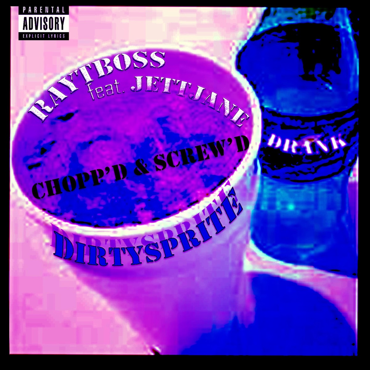 Dirty Sprite (Chopp'd & Screw'd) [feat. JettJane] - Single by RayTboss & JettJane album cover