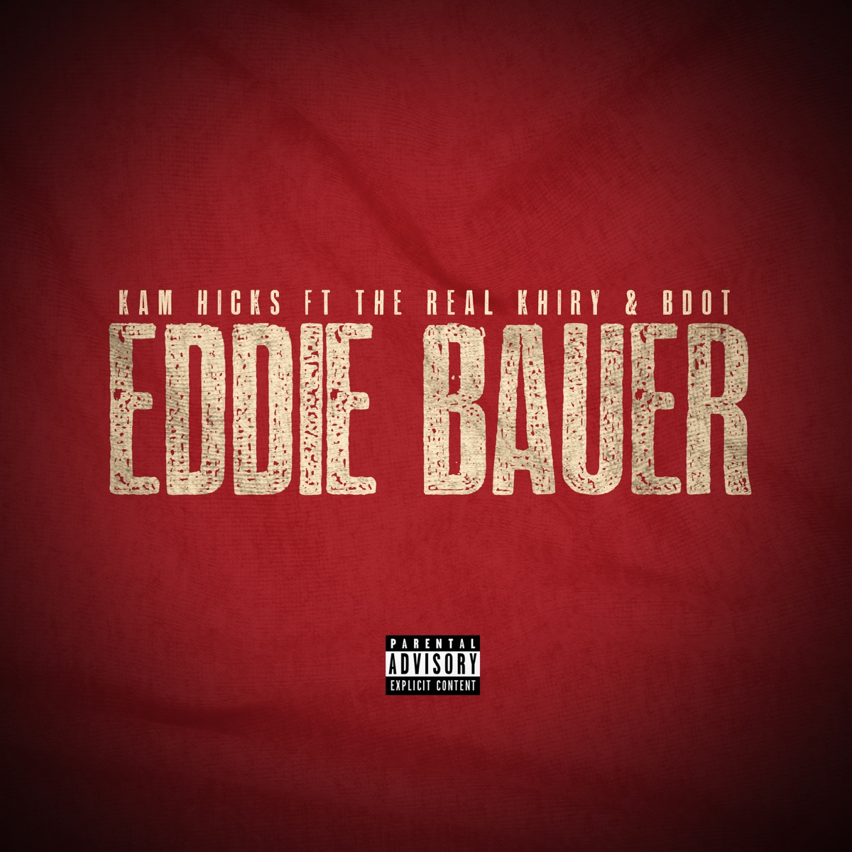 Eddie Bauer (feat. TheRealKhiry & B Dot) - Single by Kam Hicks album cover