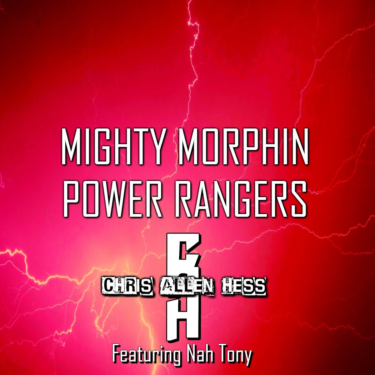 Mighty Morphin Power Rangers (feat. Nah Tony) - Single by Chris Allen Hess album cover