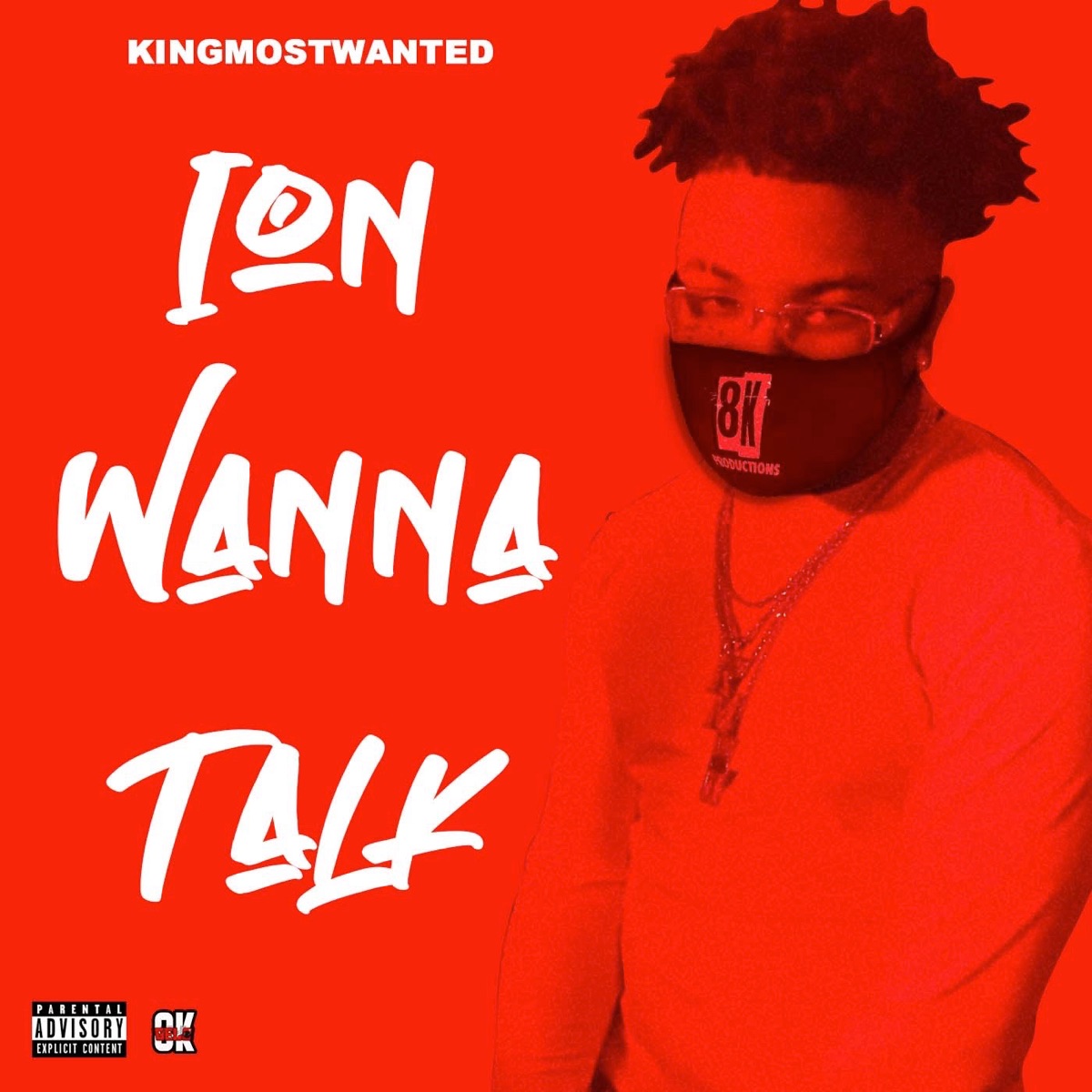 Ion Wanna Talk by KINGMOSTWANTED album cover