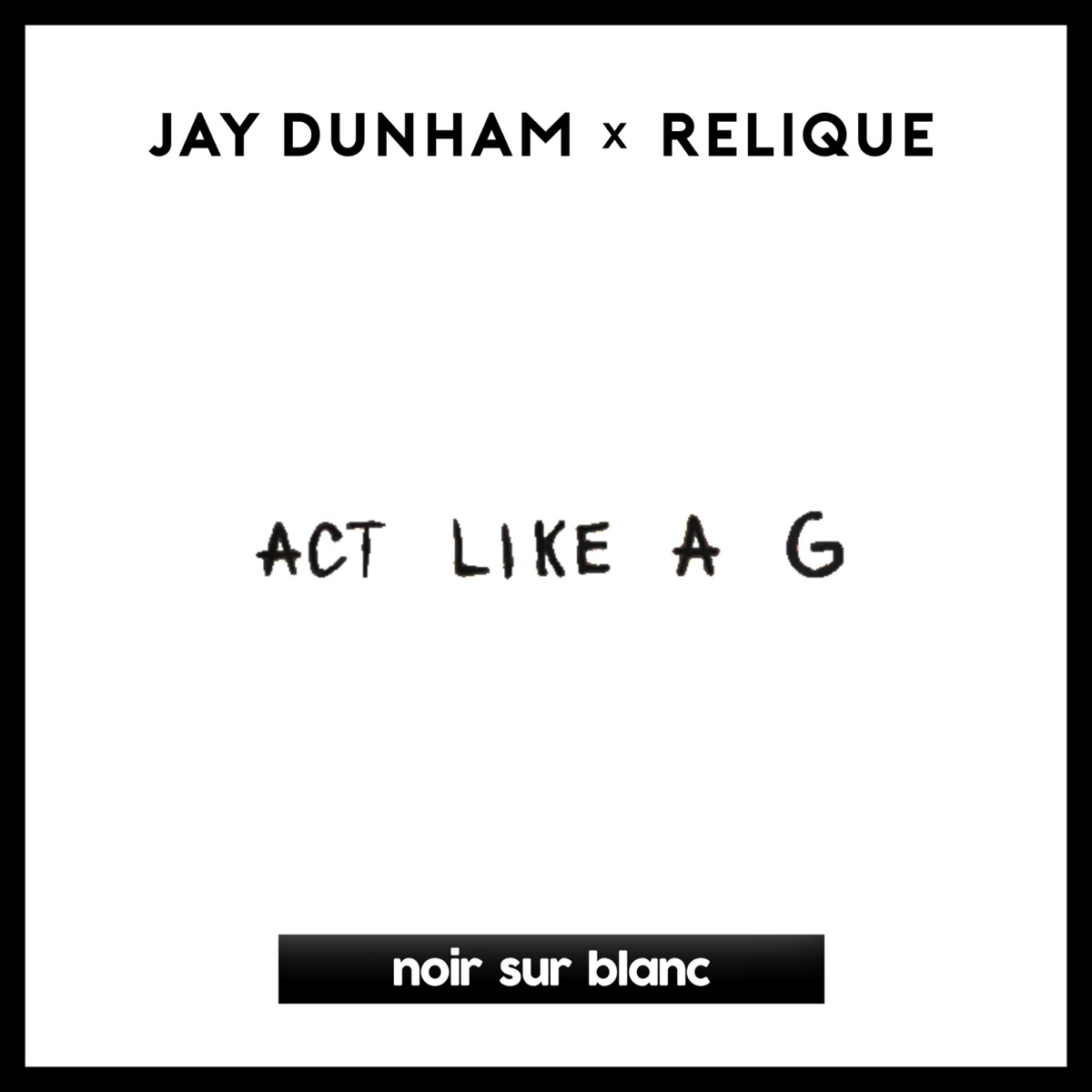 Act Like A G - Single by Jay Dunham & Relique album cover