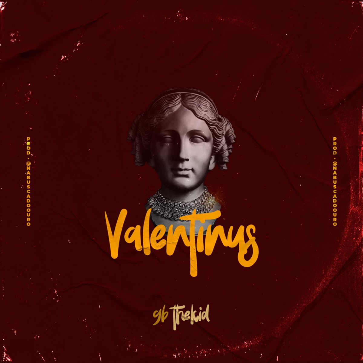 Valentinus (feat. NaBuscaDoOuro) - Single by G.B The Kid album cover