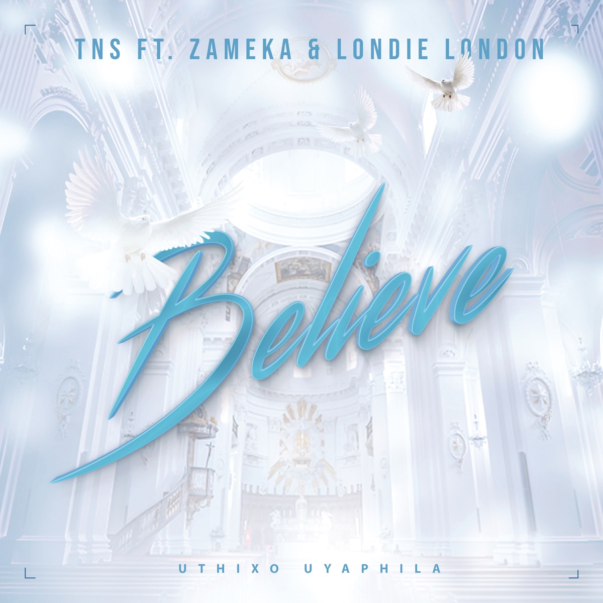 Believe (feat. Zameka & Londie London) - Single by TNS album cover