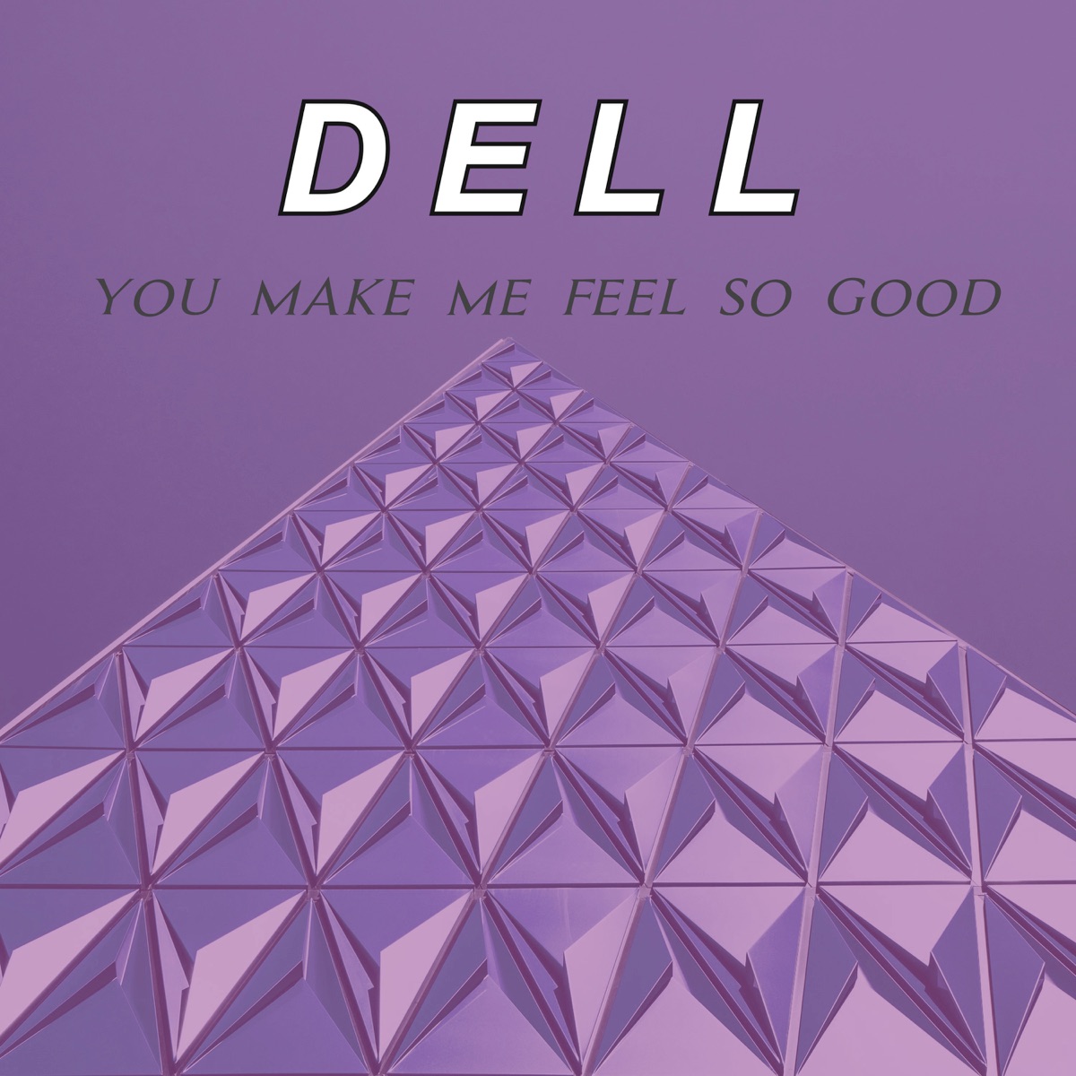 You Make Me Feel So Good - Single by Dell album cover