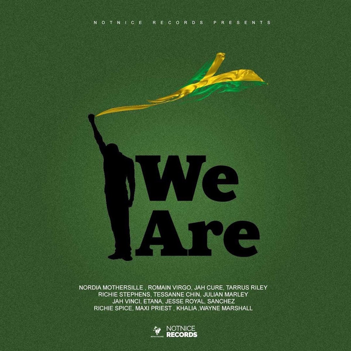 We Are - Single by Notnice, Tarrus Riley, Jah Vinci, Romain Virgo, Nordia Mothersille, Jah Cure, Richie Stephens, Tessanne Chin, Julian Marley, Etana, Jesse Royal, Maxi Priest, Sanchez, Khalia, Wayne Marshall & Richie Spice album cover