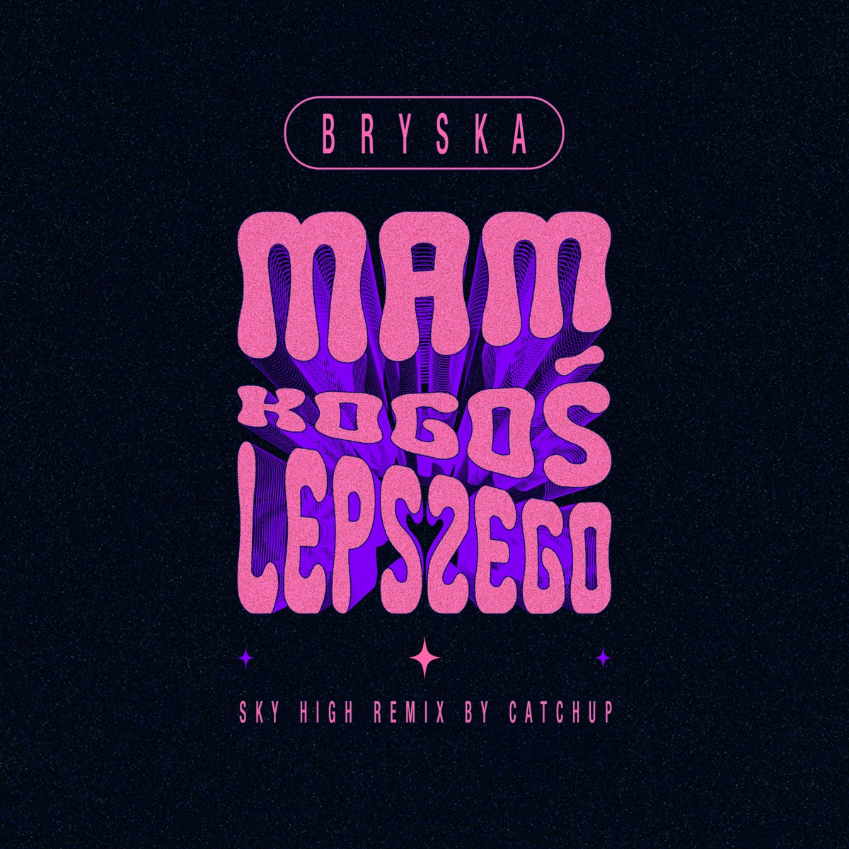 mam kogoś lepszego (Sky High Remix by CatchUp) - Single by bryska & CatchUp album cover