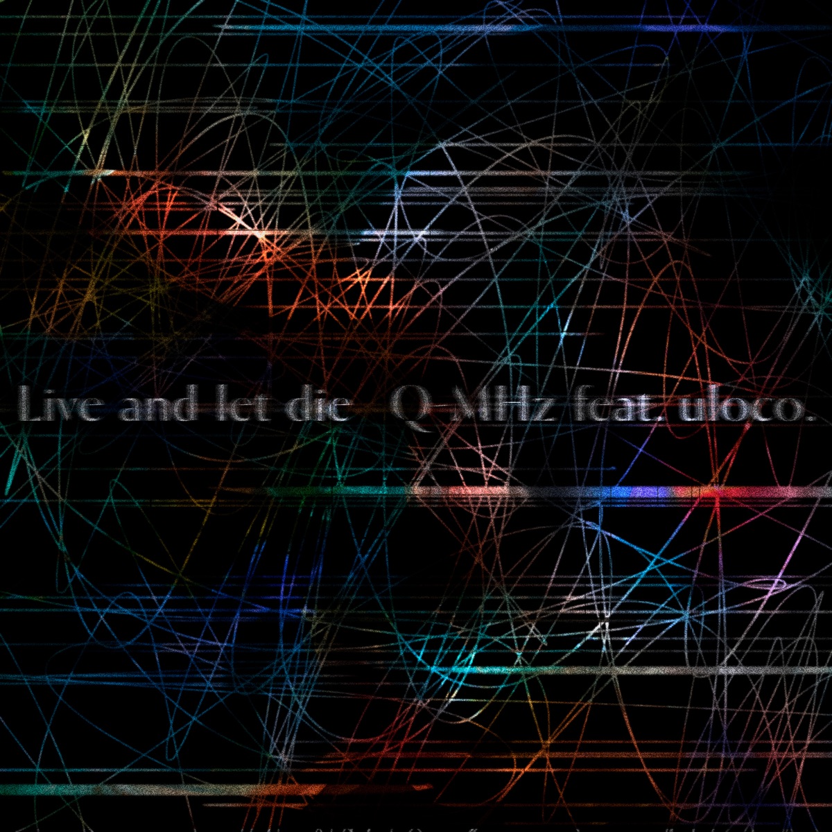 Live and Let Die - Single by Q-MHz feat. uloco. album cover