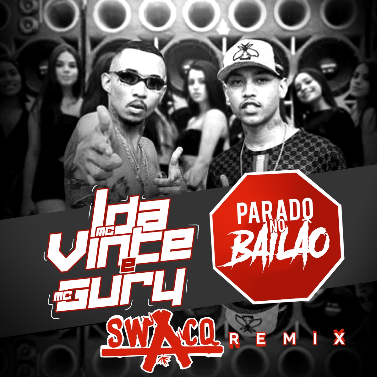 Parado no Bailão (Swacq Remix) - Single by MC L da Vinte & MC Gury album cover