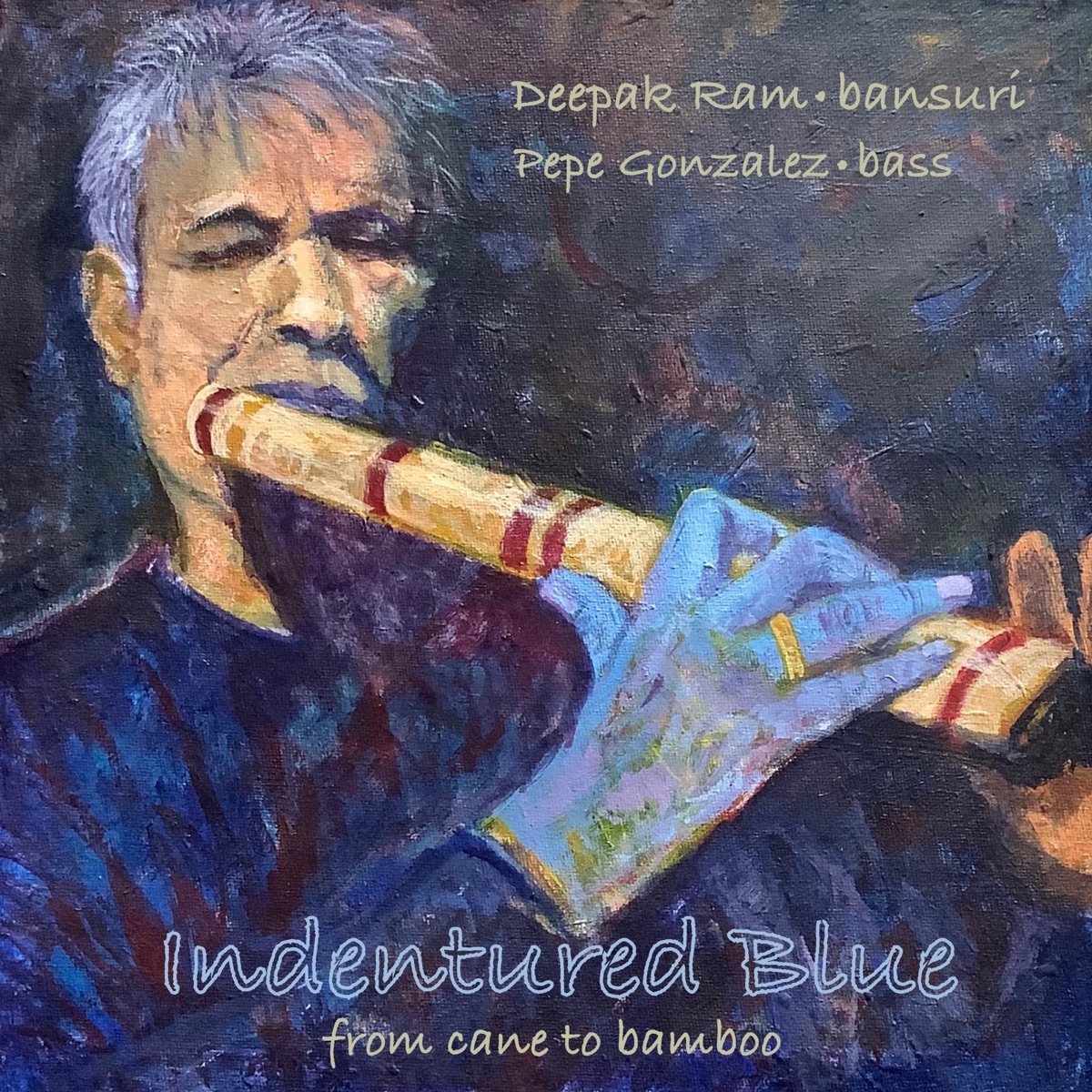 Indentured Blue from Cane to Bamboo by Deepak Ram & Pepe González album cover