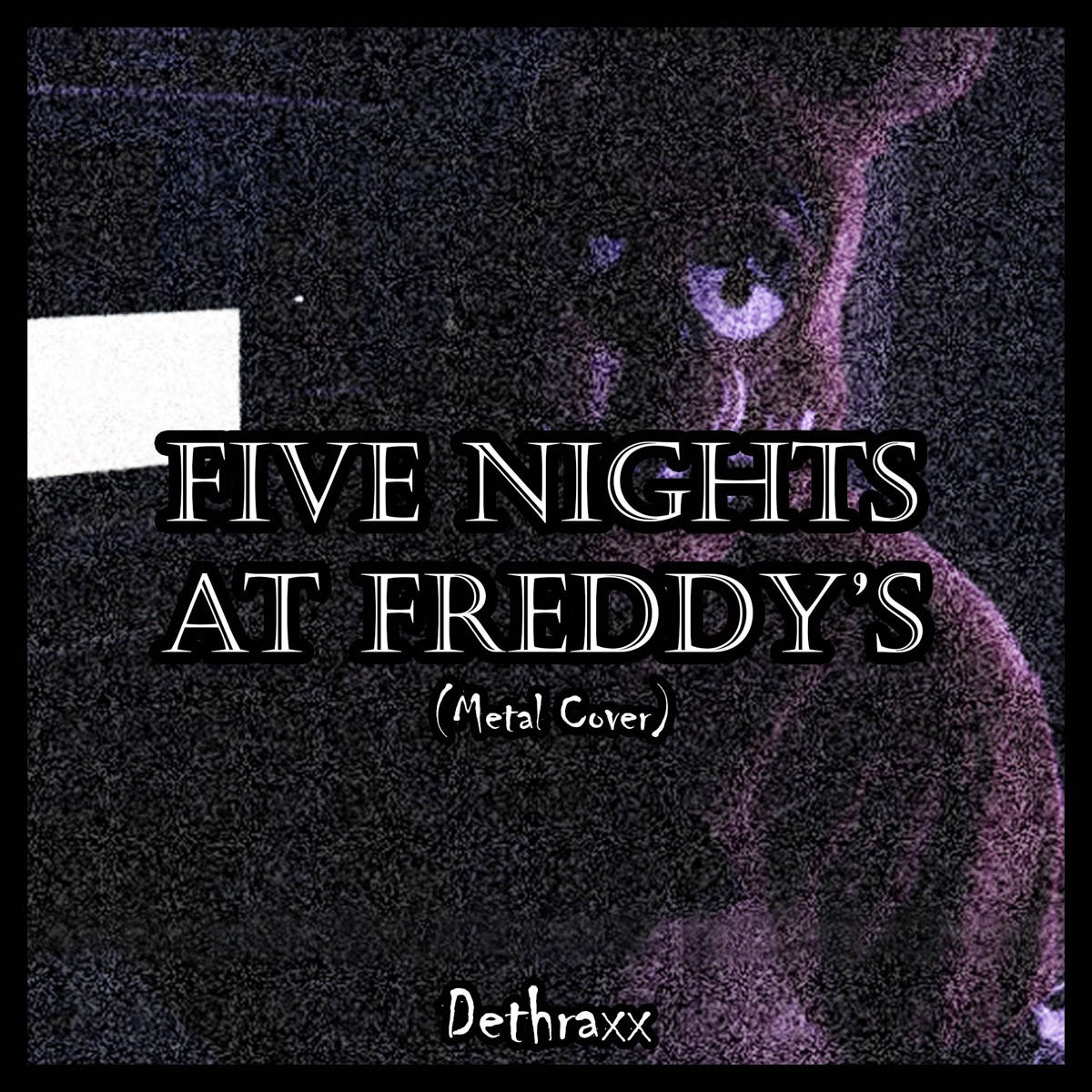 Five Nights at Freddy's - Single by Dethraxx album cover