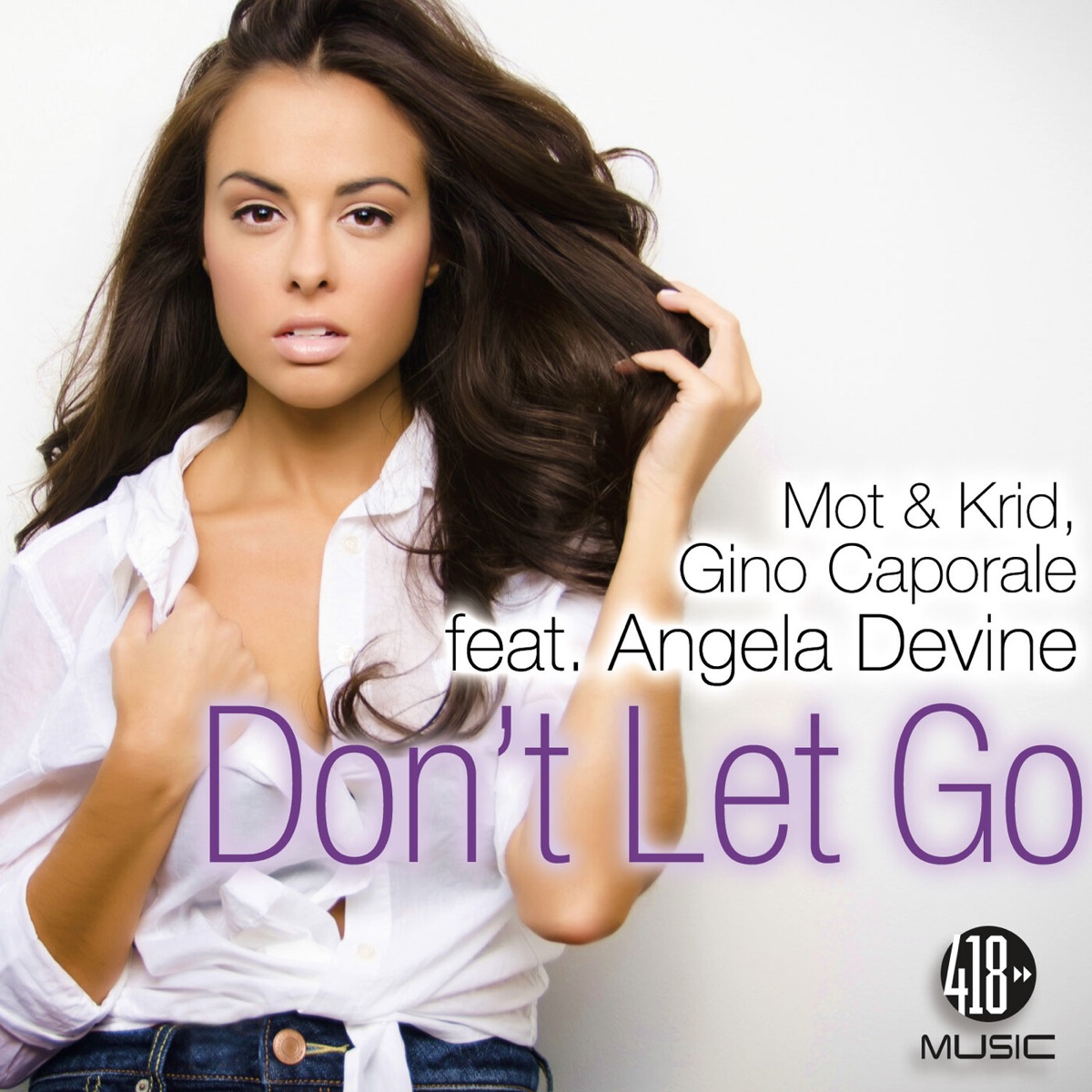 Don't Let Go (feat. Angela Devine) - EP by Mot & Krid & Gino Caporale album cover