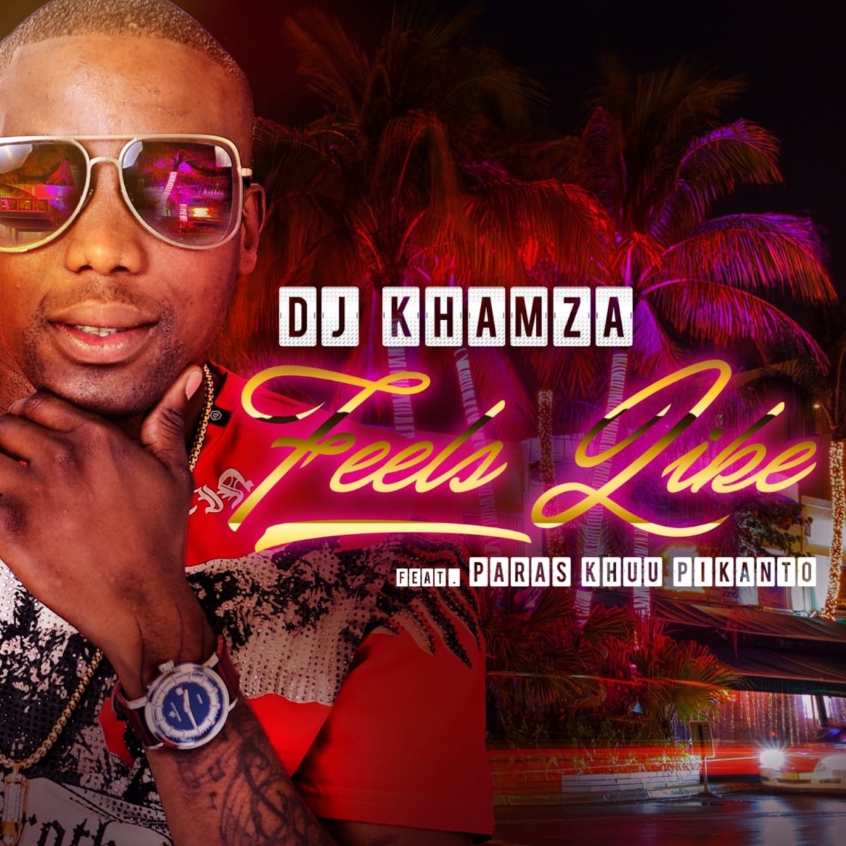 Feels Like (feat. Paras & Khuu & Pikanto) - Single by DJ Khamza album cover