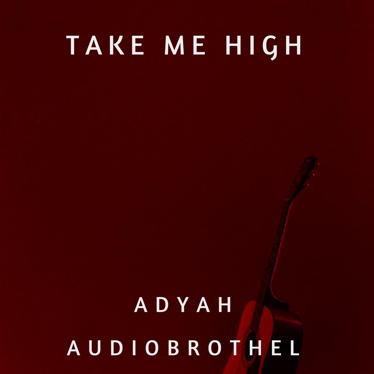 Take Me High - Single by Adyah & Audiobrothel album cover