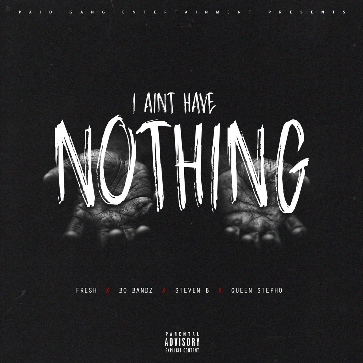 I Ain't Have Nothing (feat. Steven B & Queen Stepho) - Single by Fresh & Bo Bandz album cover