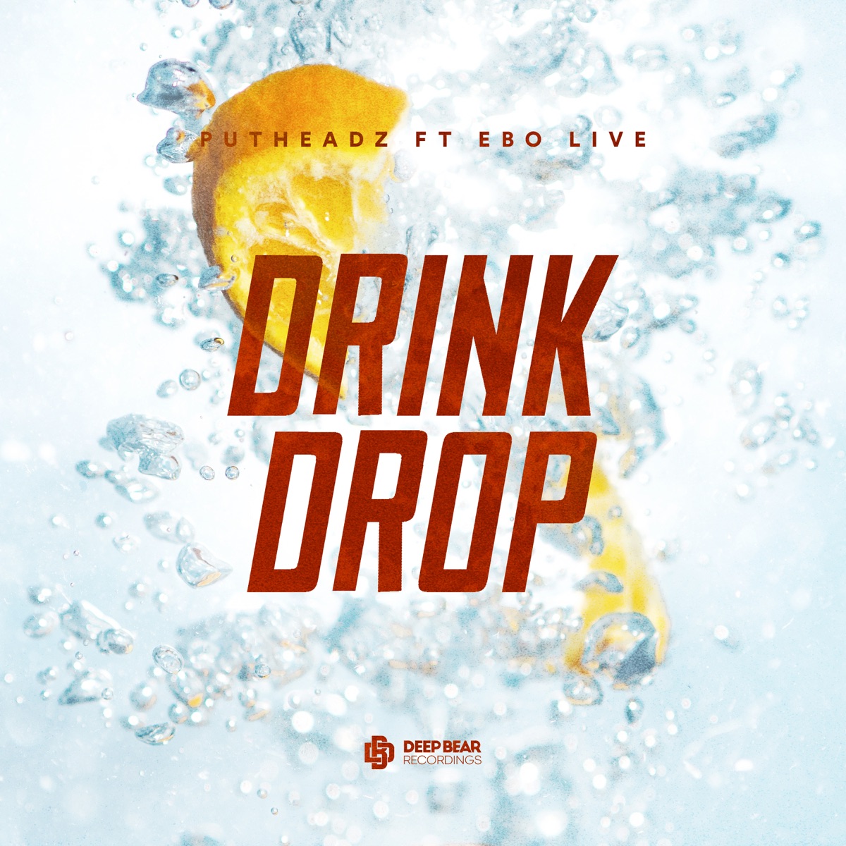 Drink Drop (feat. EBO Live) - Single by Putheadz album cover