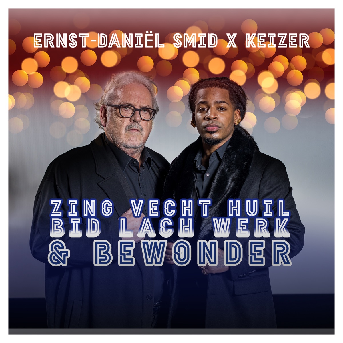 Zing, Vecht, Huil, Bid, Lach, Werk en Bewonder (HipHop Stars 2020) - Single by Ernst Daniël Smid & Keizer album cover