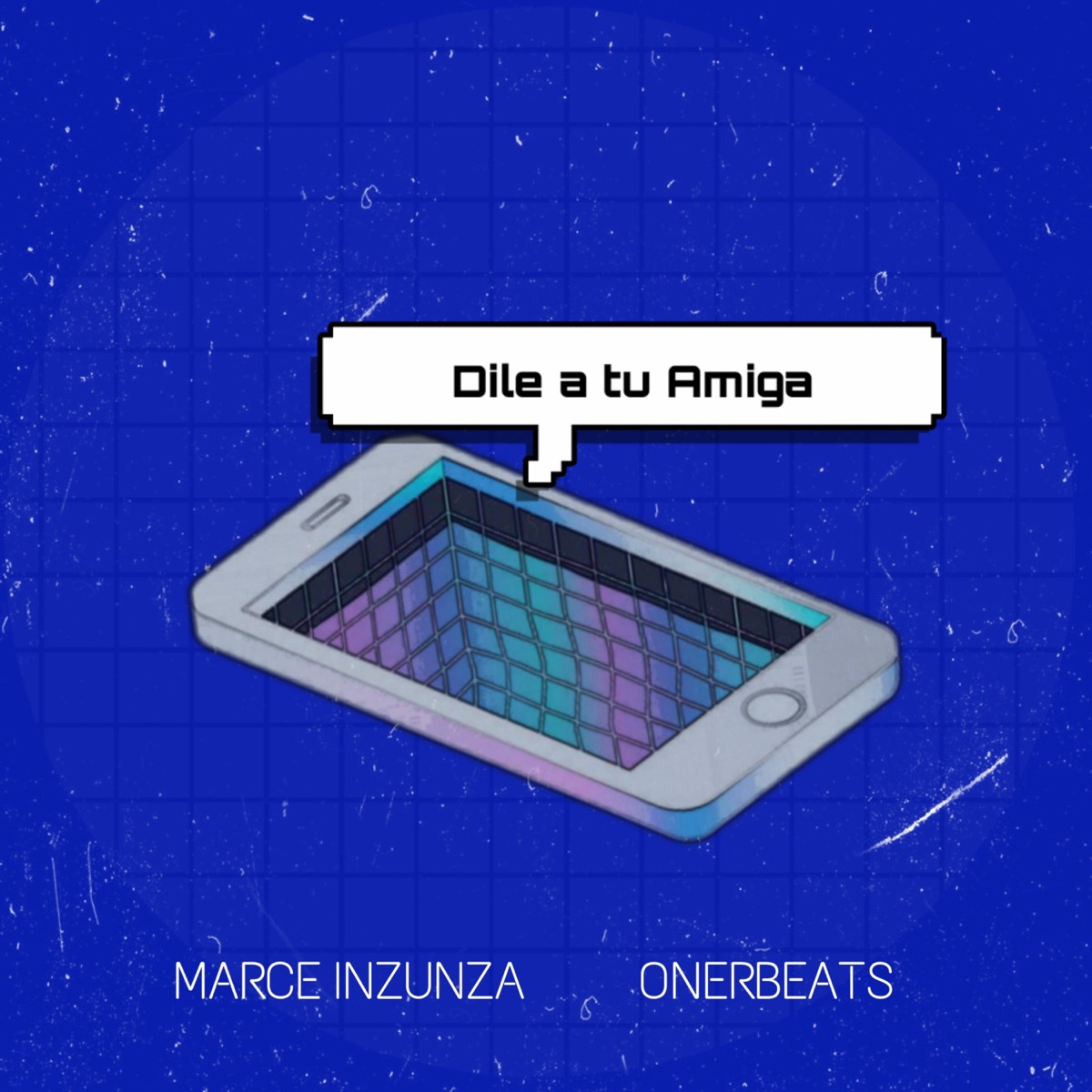 Dile a Tu Amiga (feat. OnerBeats) - Single by Marce Inzunza album cover