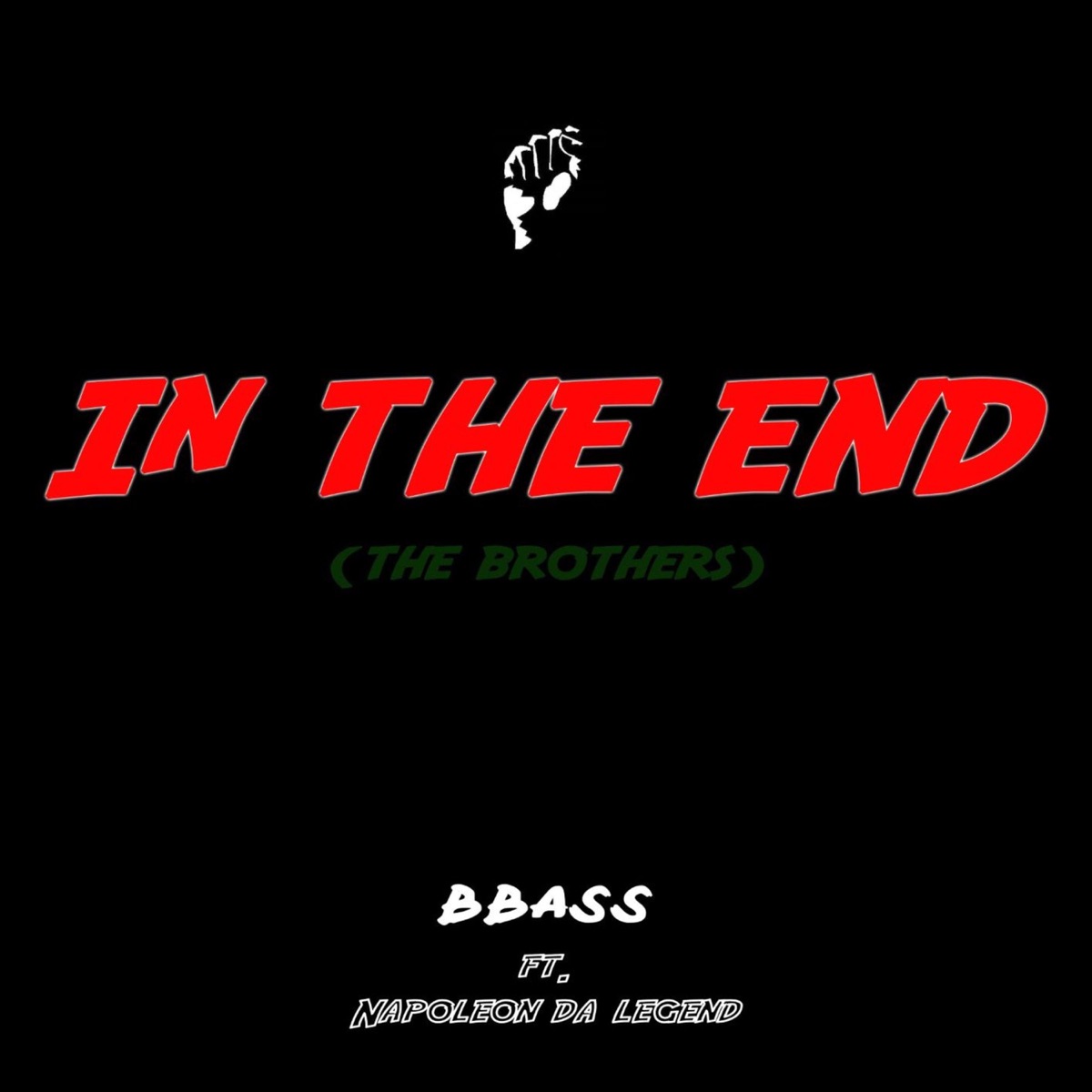 In the End (The Brothers) [feat. Napoleon Da Legend] - Single by BBass album cover