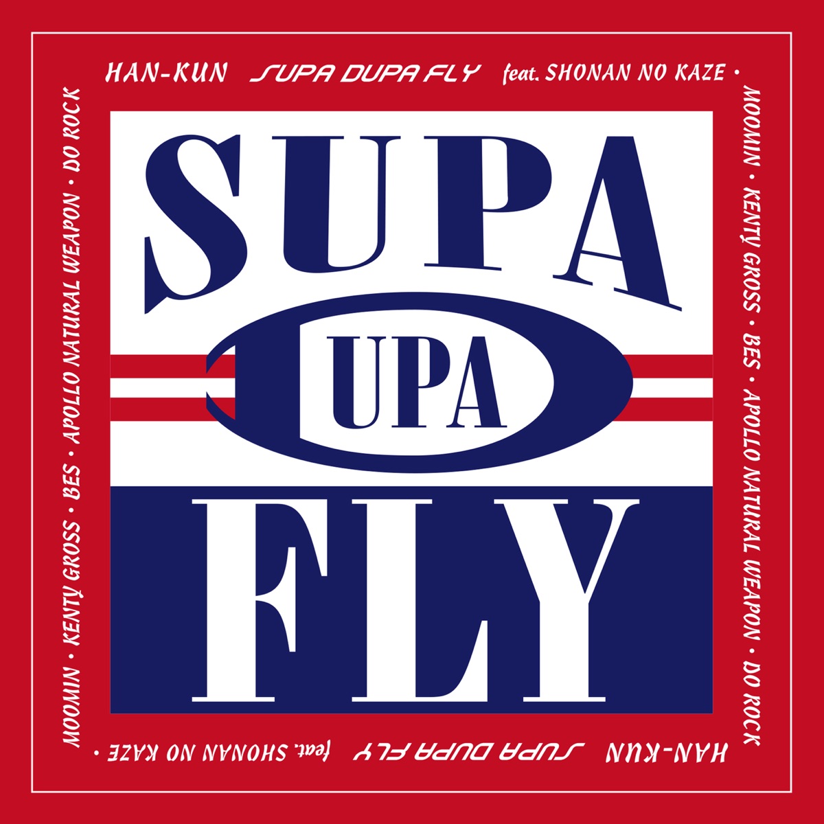 Supa Dupa Fly (feat. Shonan No Kaze, Moomin, Kenty Gross, Bes, Apollo, Natural Weapon & Do Rock) - Single by Han-Kun album cover