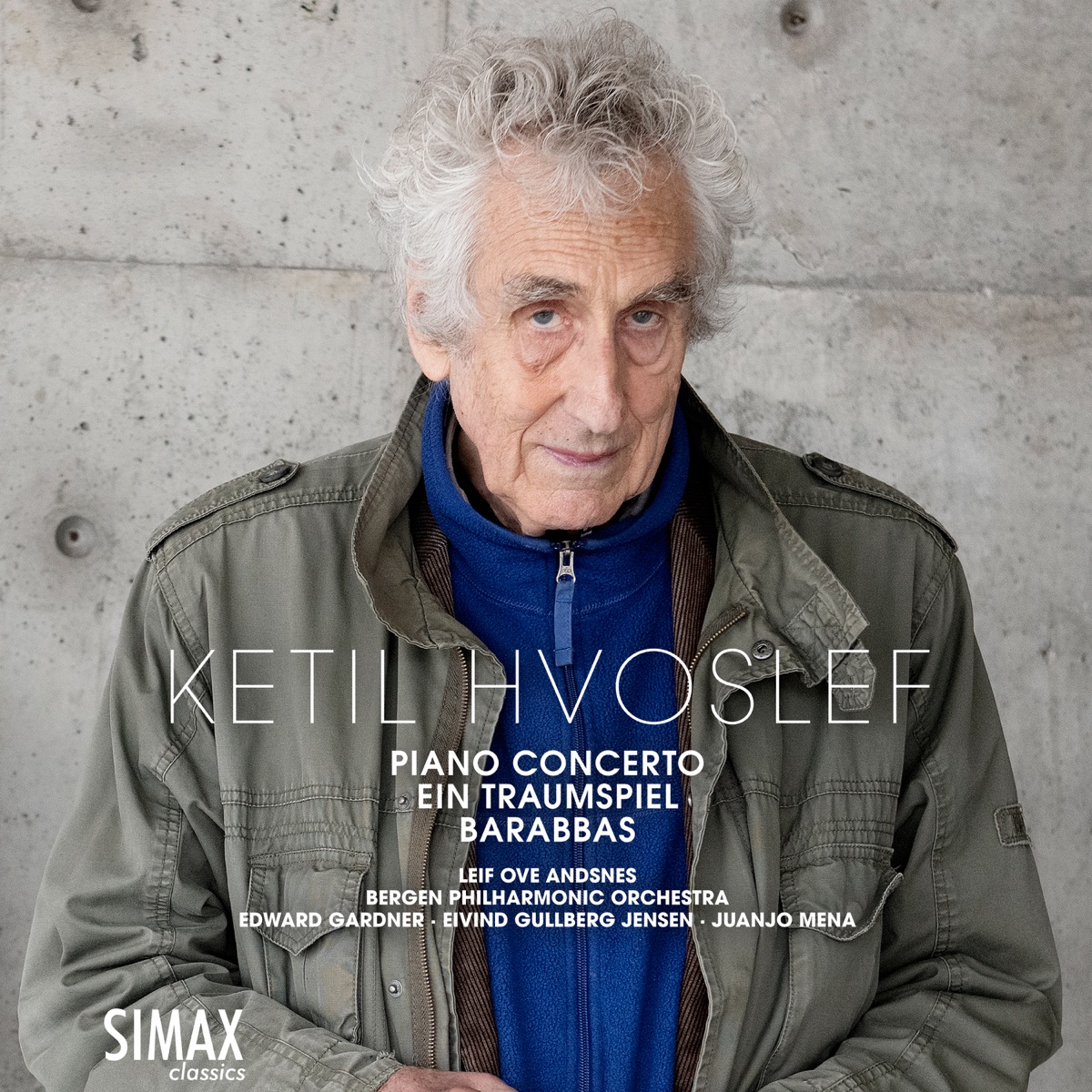 Ketil Hvoslef: Piano Concerto · Ein Traumspiel · Barabbas by Leif Ove Andsnes, Bergen Philharmonic Orchestra, Edward Gardner, Juanjo Mena & Eivind Gullberg Jensen album cover