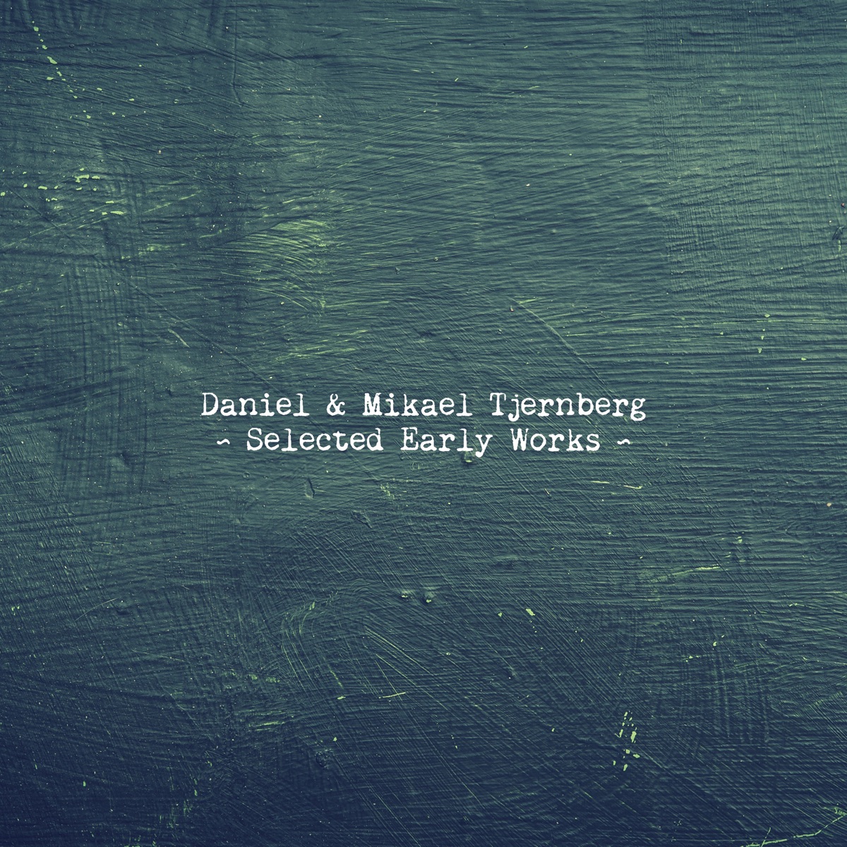 Selected Early Works by Daniel & Mikael Tjernberg album cover