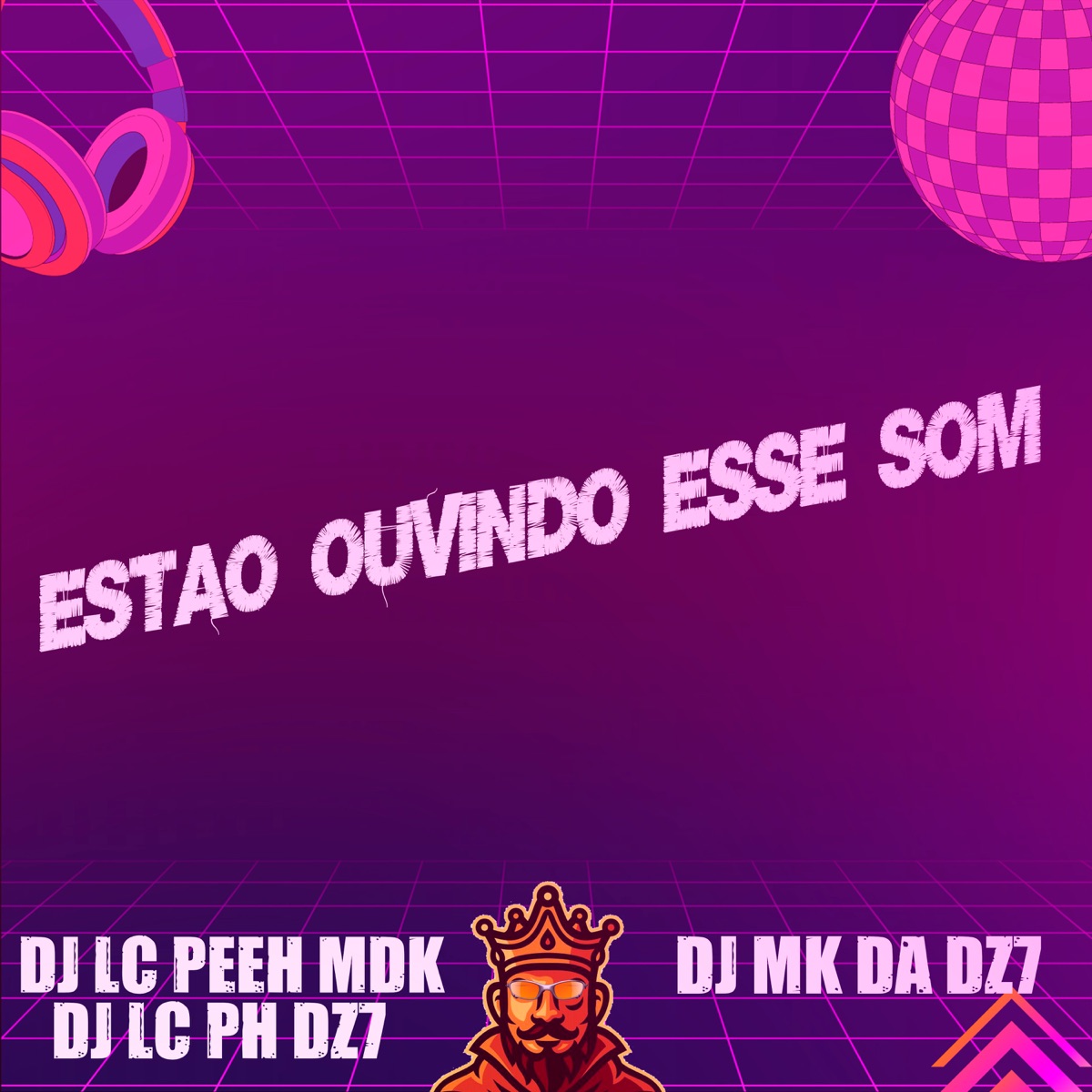 Estão Ouvindo Esse Som - Single by DJ LC PH DZ7, DJ MK DA DZ7 & DJ Lc Peeh Mdk album cover