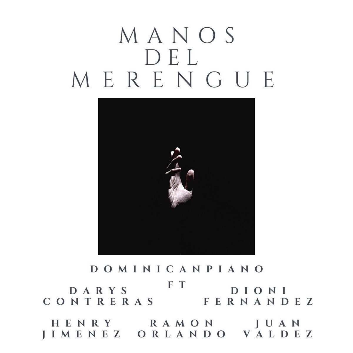 Manos del Merengue (feat. Darys Contreras, Dioni Fernandez, Henry Jimenez, Juan Valdez & Ramón Orlando) - Single by Joel Liberato album cover