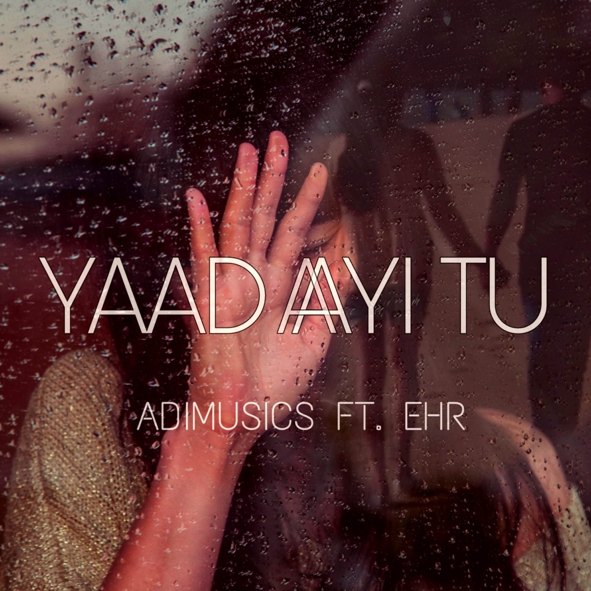 Yaad Aayi Tu (feat. E.H.R) - Single by Adimusics album cover
