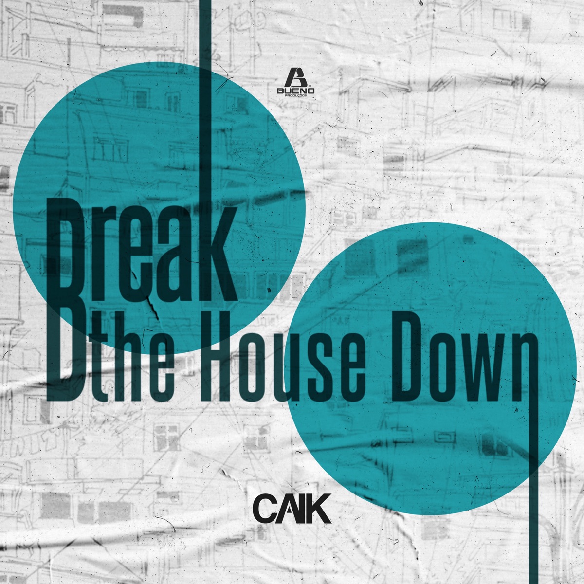 Break The House Down - Single by Caik album cover