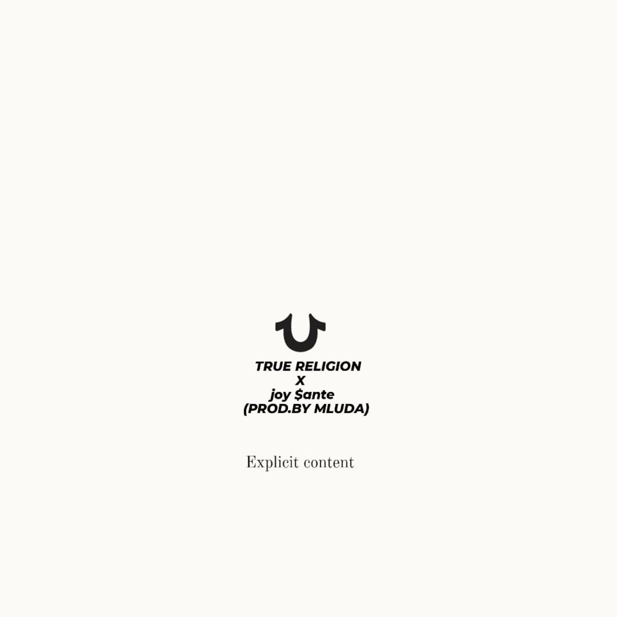 TRUE RELIGION (feat. Joy $ante) - Single by MludaTheShooter album cover