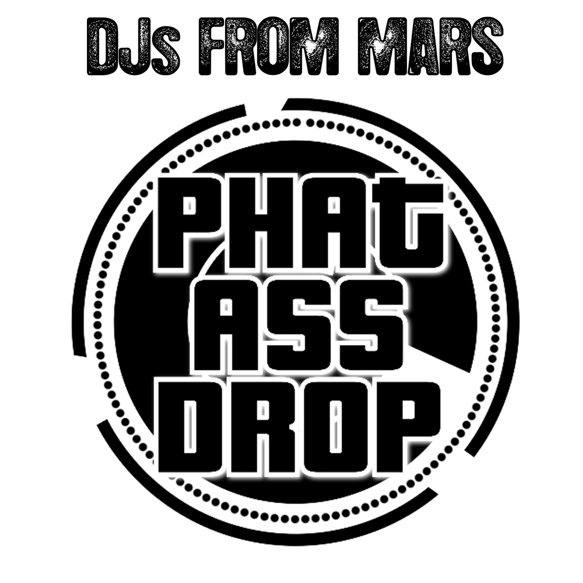 Phat Ass Drop (How To Produce a Club Track Today) [Remixes] - EP by DJs from Mars album cover