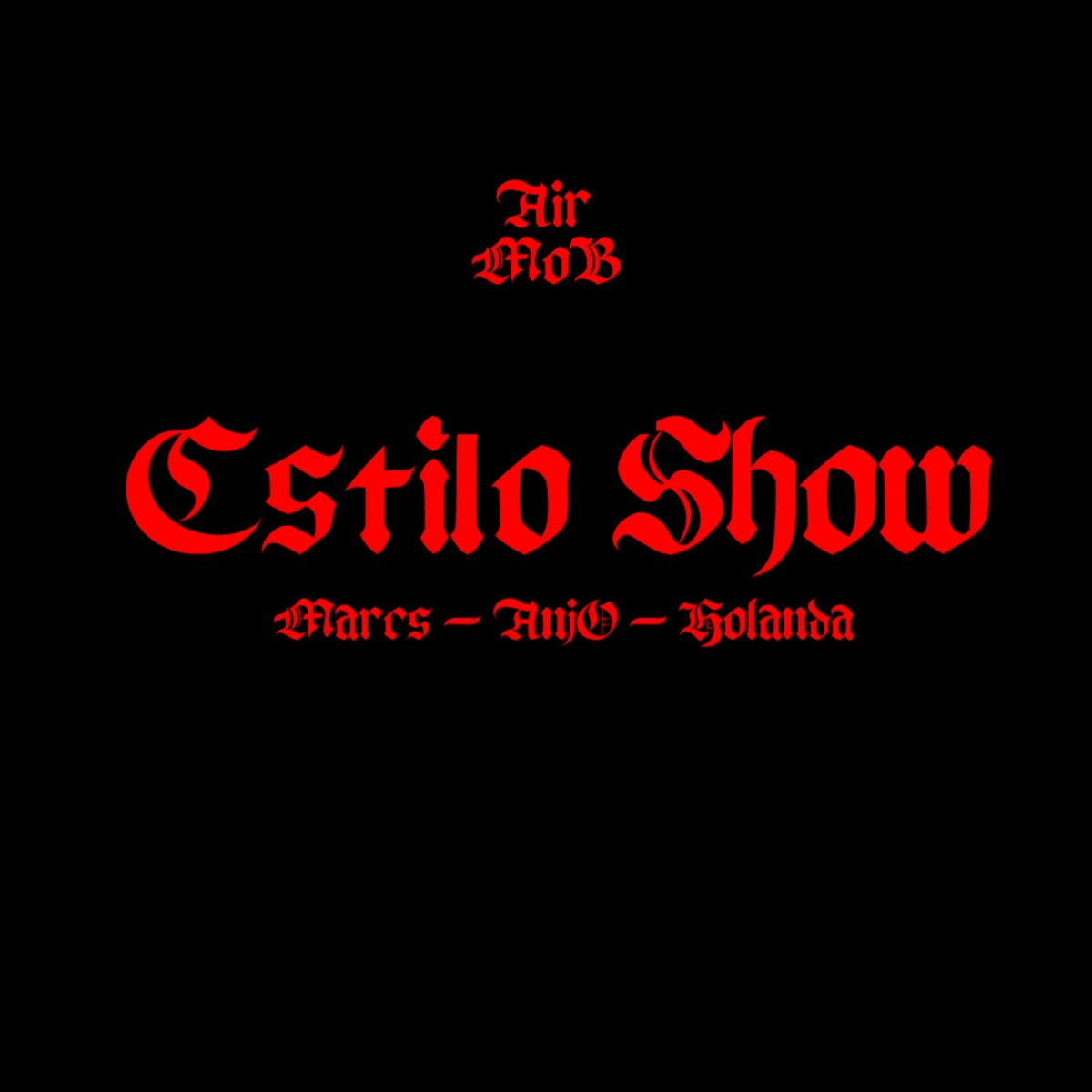Estilo Show (feat. Marcs, Anjo & HOLANDA) - Single by Air Mob album cover