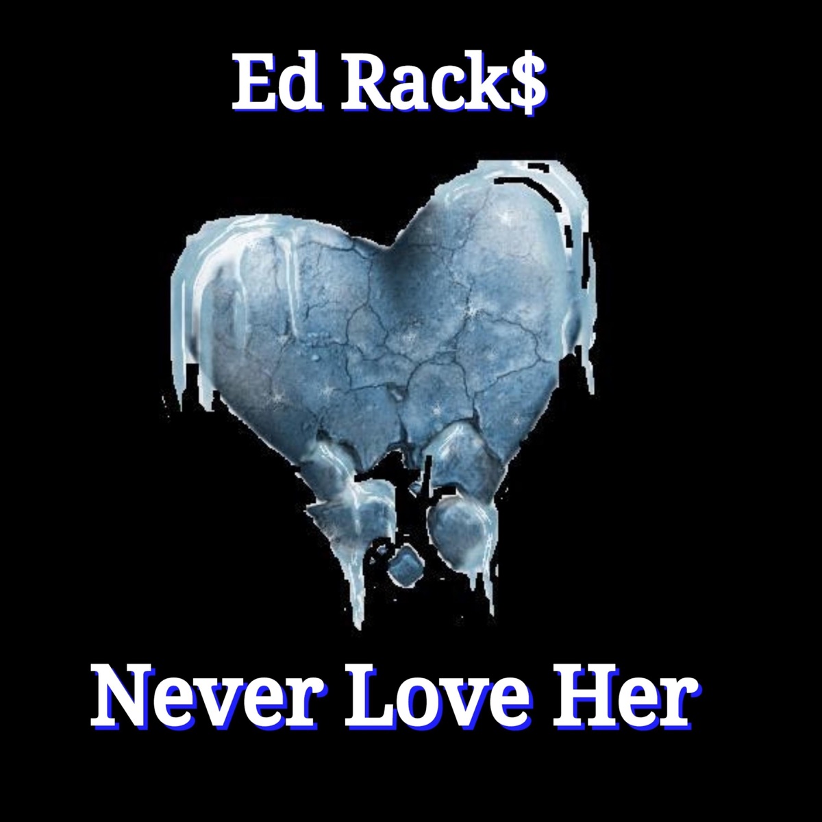 Never Love Her - Single by Ed Racks album cover