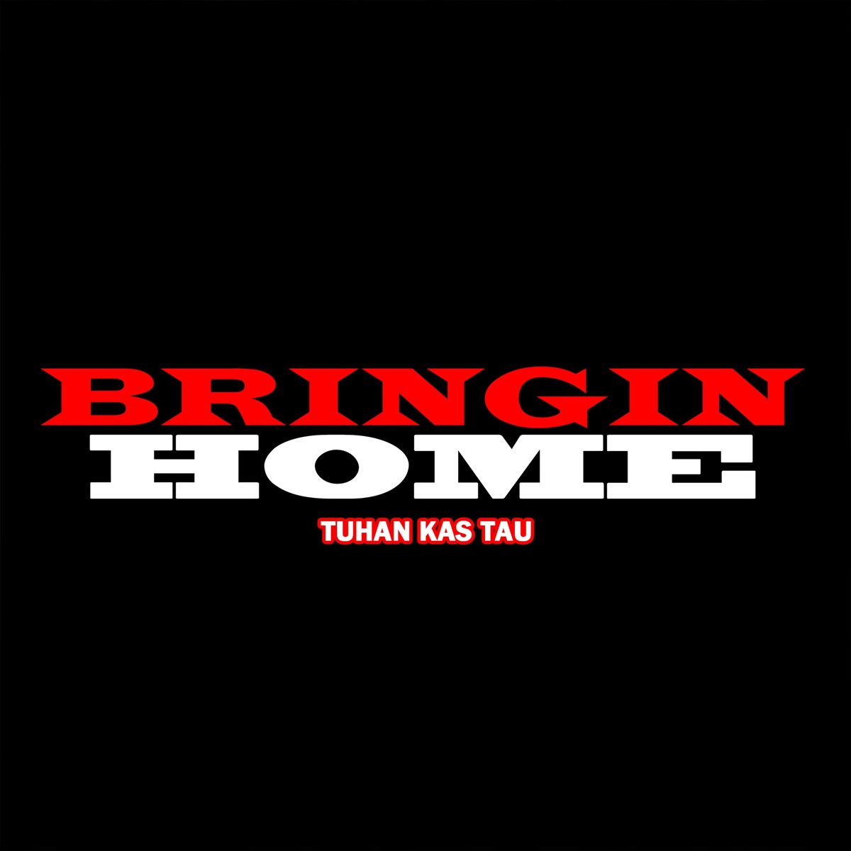 Tuhan Kas Tau - Single by Bringin Home album cover