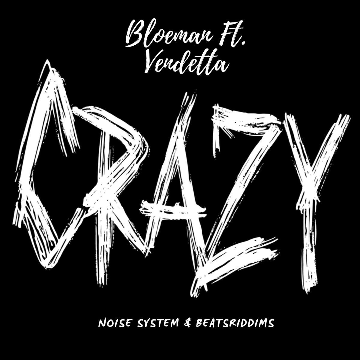 Crazy (feat. Vendetta, Noise System & Beatsriddims) - Single by Bloeman album cover