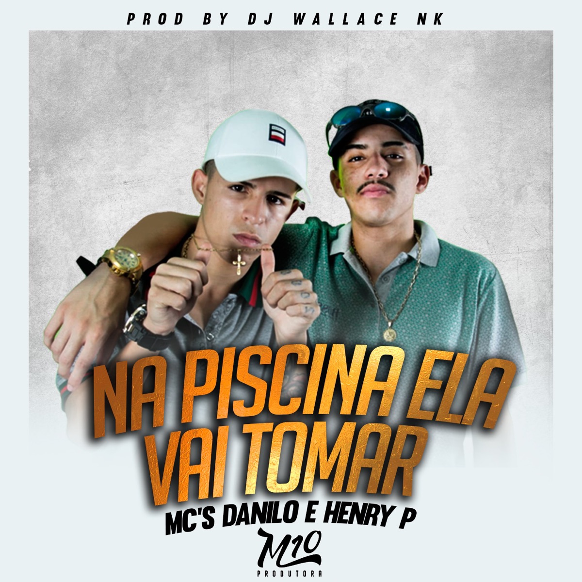 Na Piscina Ela Vai Tomar - Single by MC's Danilo e Henry P album cover