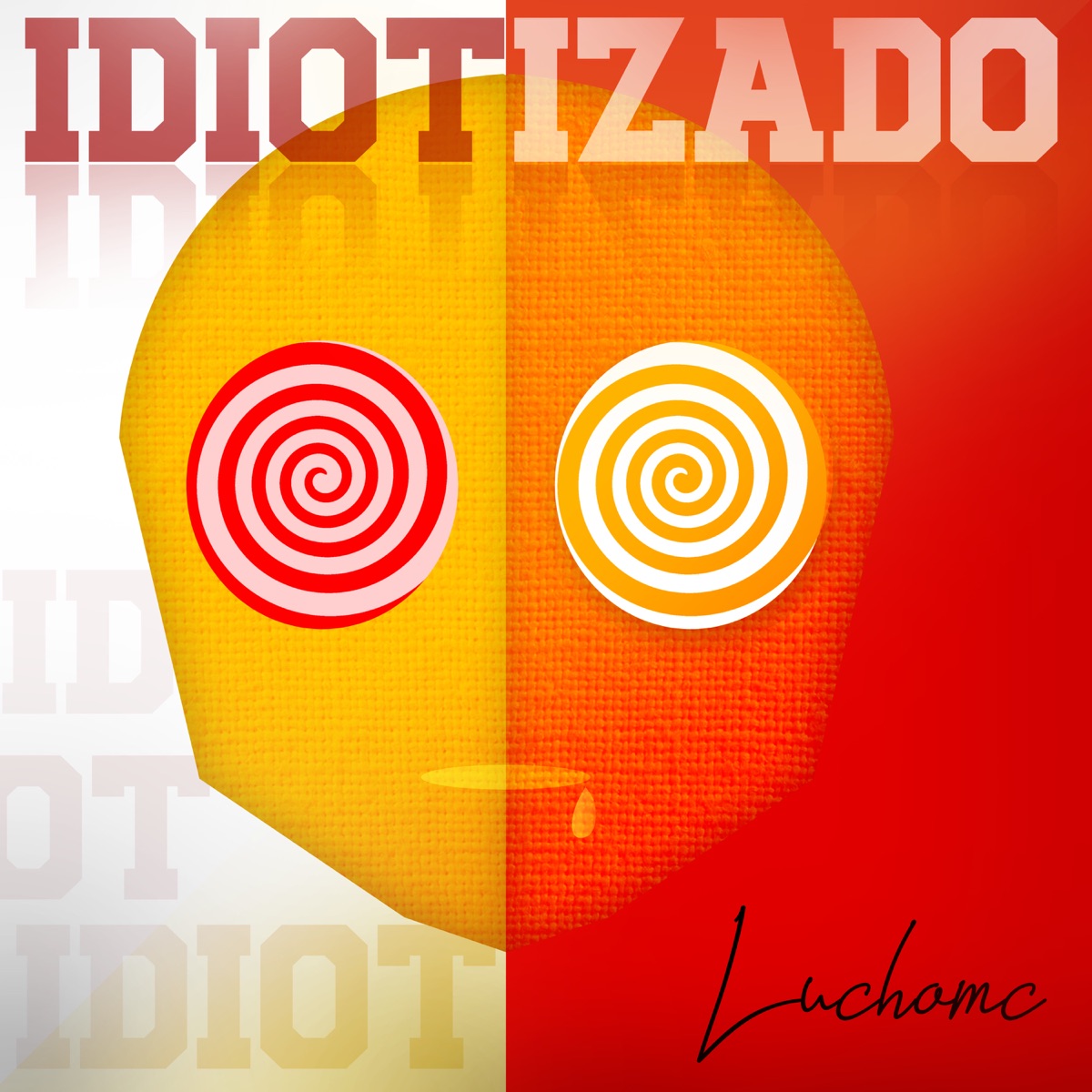 Idiotizado - Single by Luchomc album cover