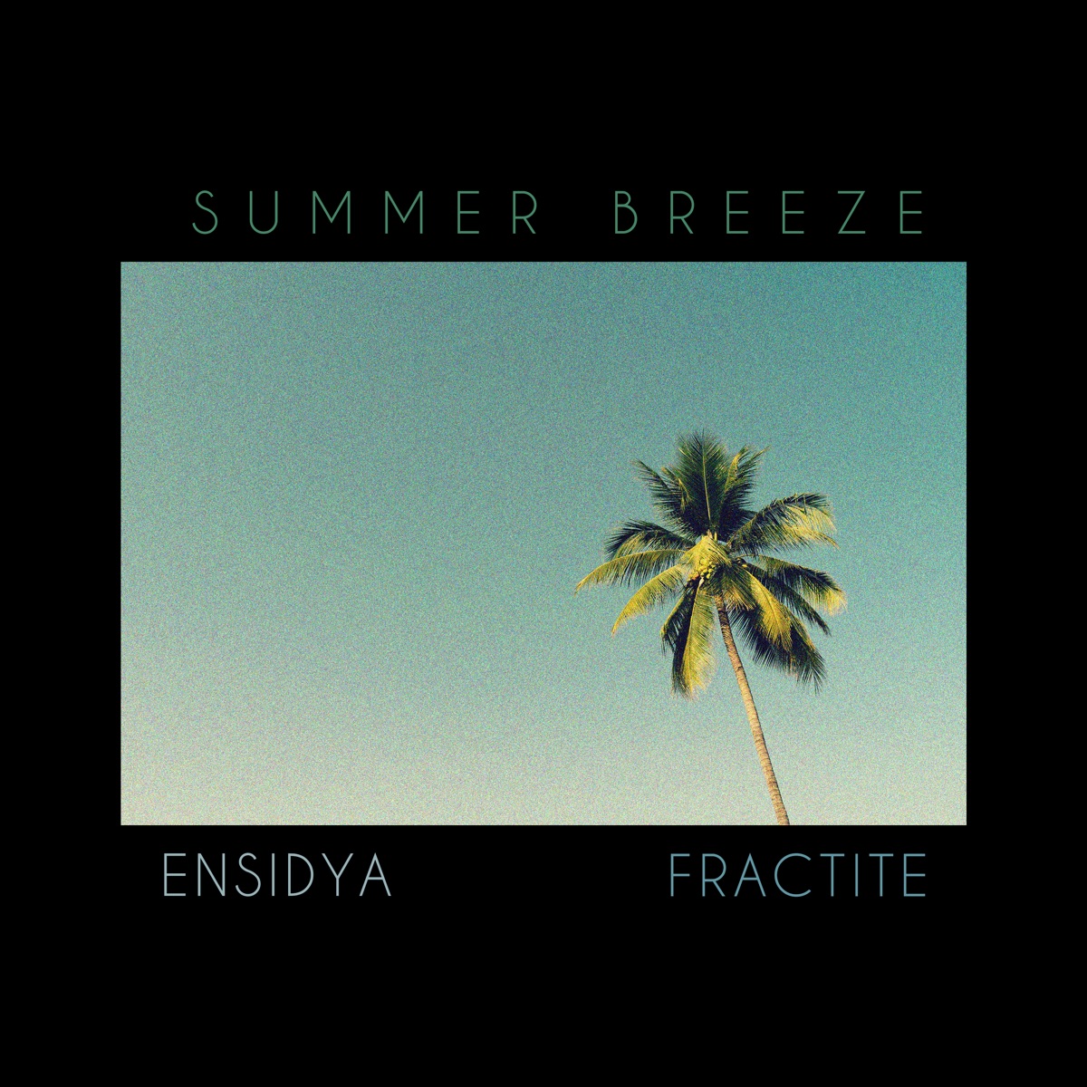 Summer Breeze - Single by Ensidya & Fractite album cover