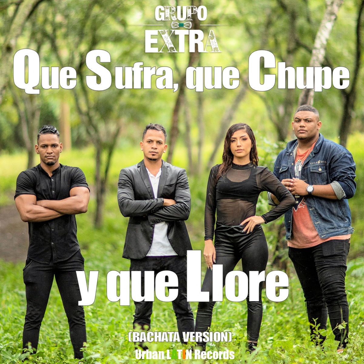 Que Sufra, Que Chupe y Que Llore (feat. Mayker) [Bachata Version] - Single by Grupo Extra album cover