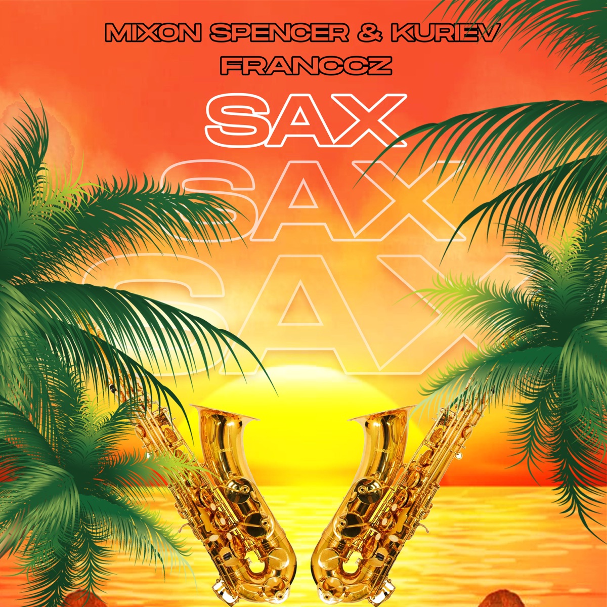 Sax - Single by Franccz, Mixon Spencer & Kuriev album cover