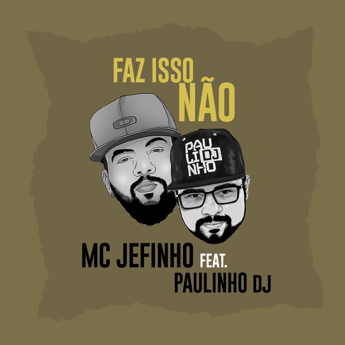 Faz Isso Não (feat. Paulinho Dj) - Single by MC Jefinho album cover