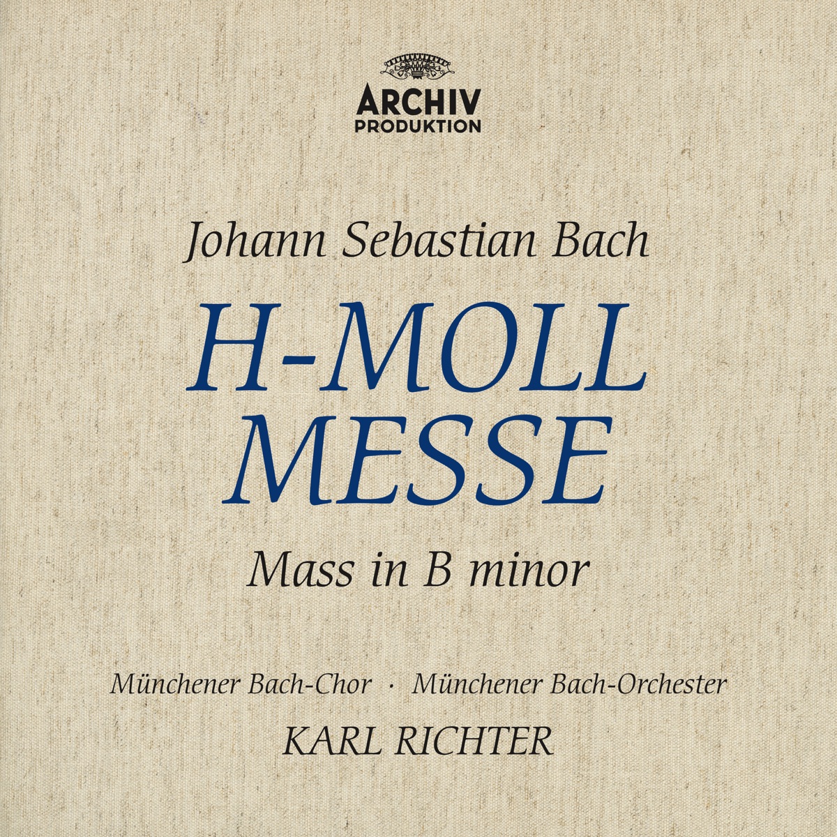 J.S. Bach: Mass in B Minor, BWV 232 by Münchener Bach-Chor, Münchener Bach-Orchester & Karl Richter album cover