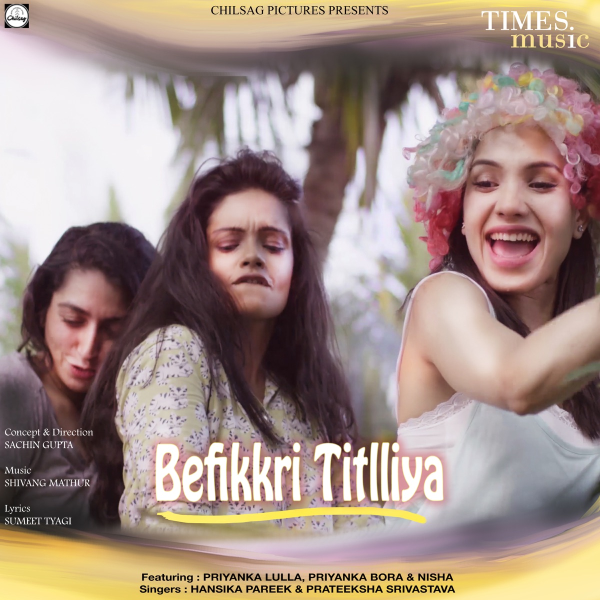 Befikkri Titlliya (feat. Priyanka Lulla, Priyanka Bora & Nisha) - Single by Hansika Pareek & Prateeksha Srivastava album cover