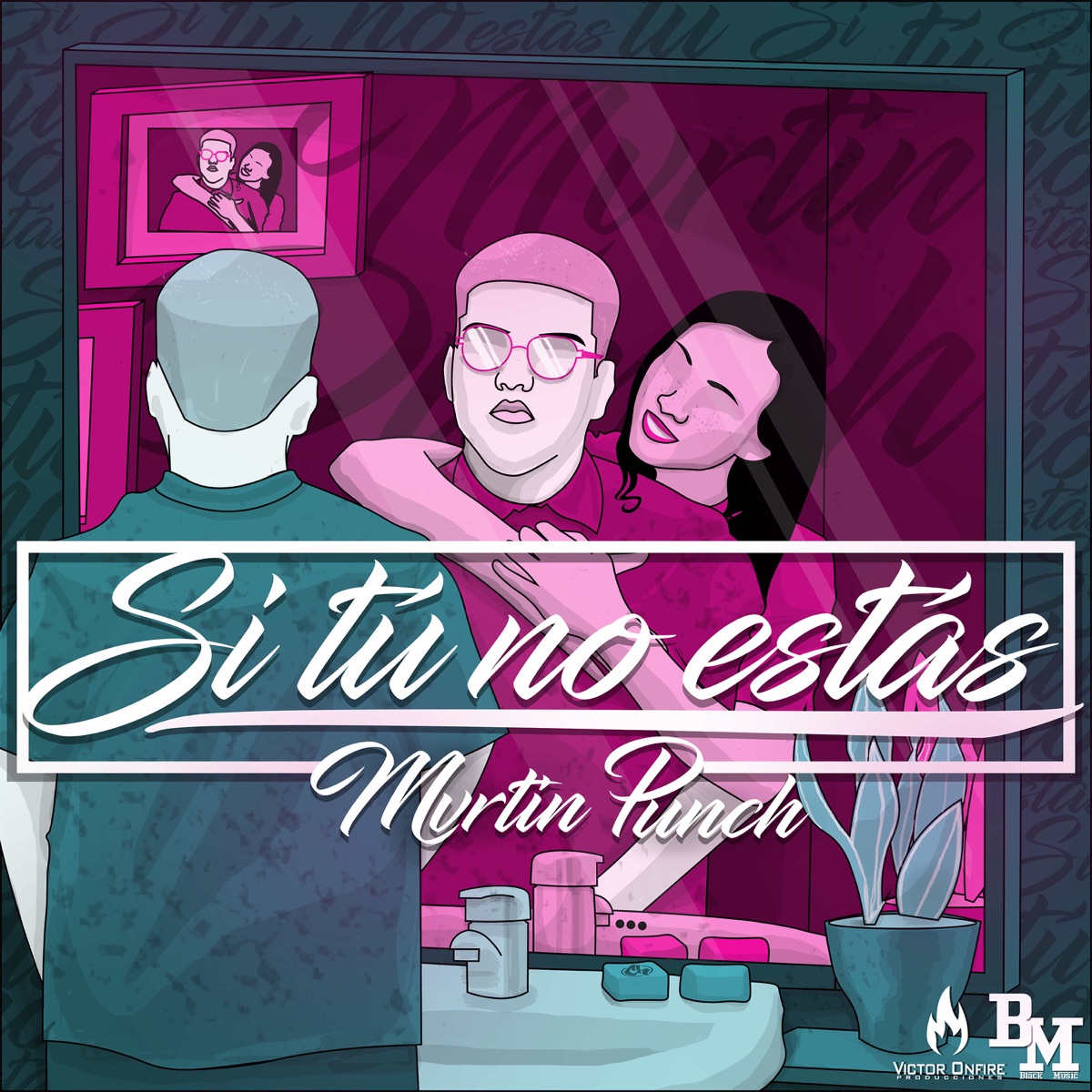 Si Tú No Estás - Single by Mvrtin Punch album cover