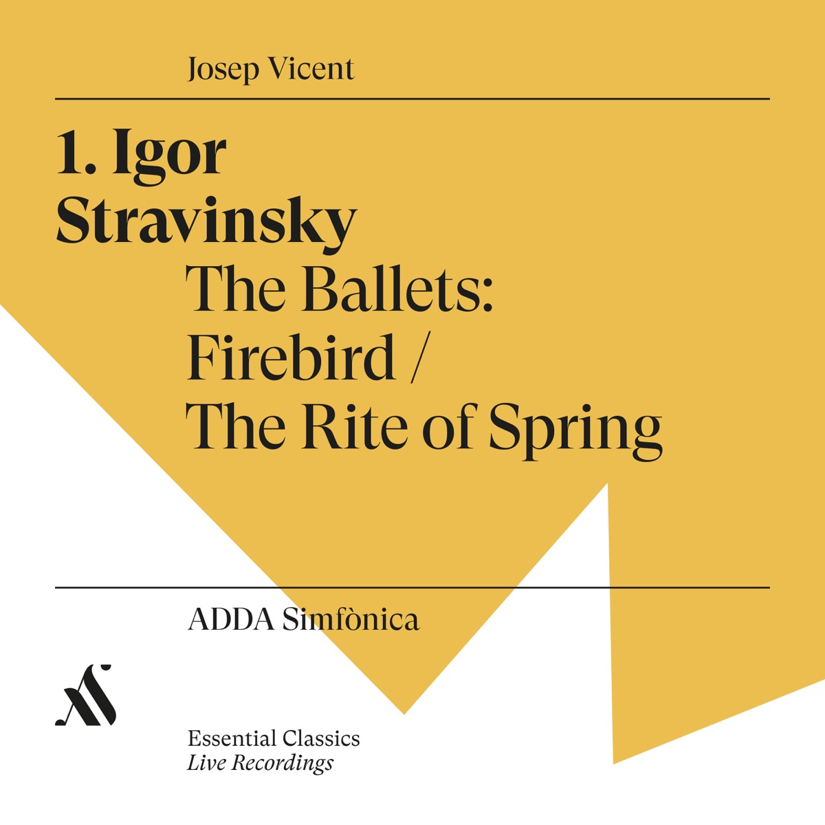 Igor Stravinsky. The Ballets: Firebird / The Rite of Spring by ADDA Simfònica & Josep Vicent album cover