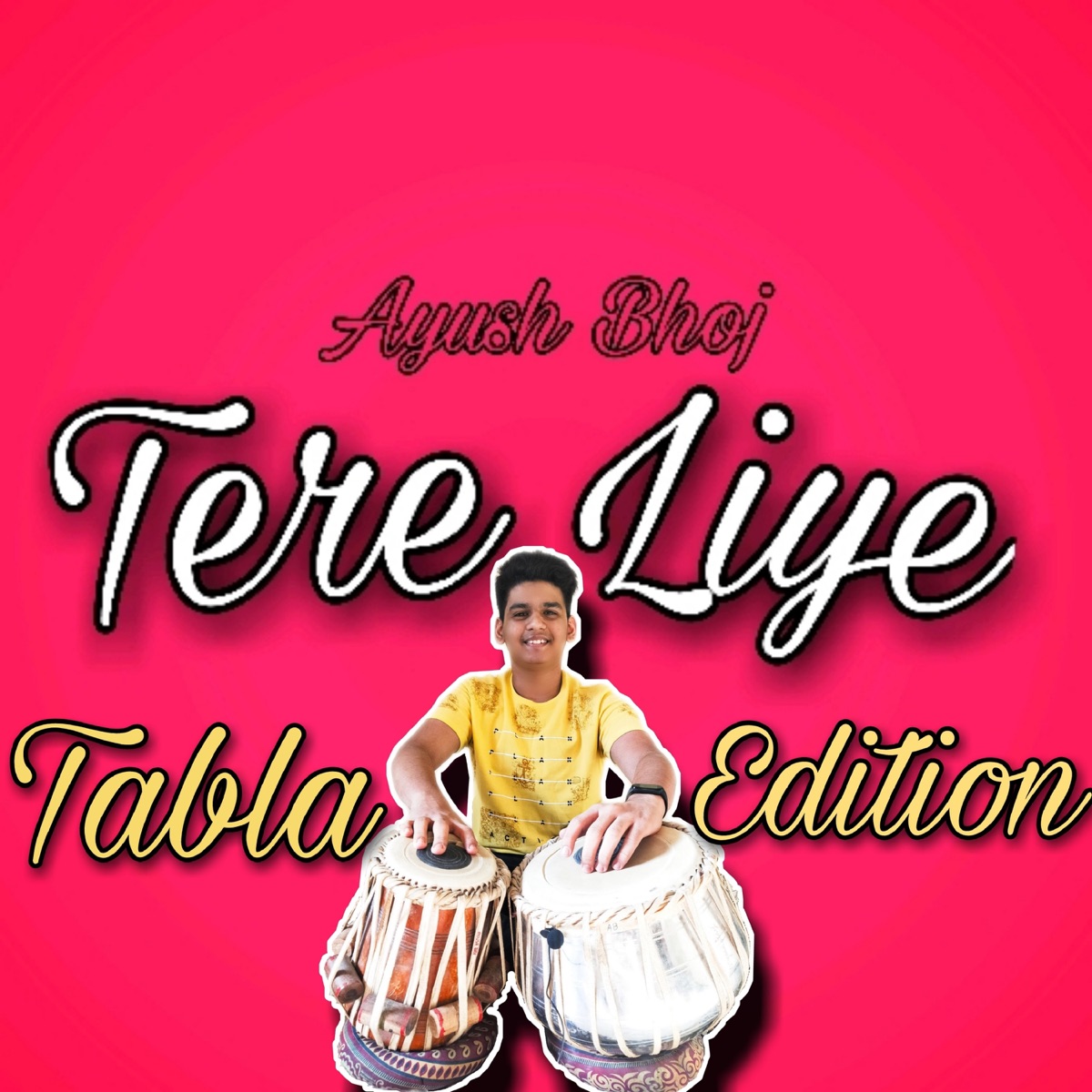 Tere Liye (Tabla Mix) - Single by Ayush Bhoj album cover